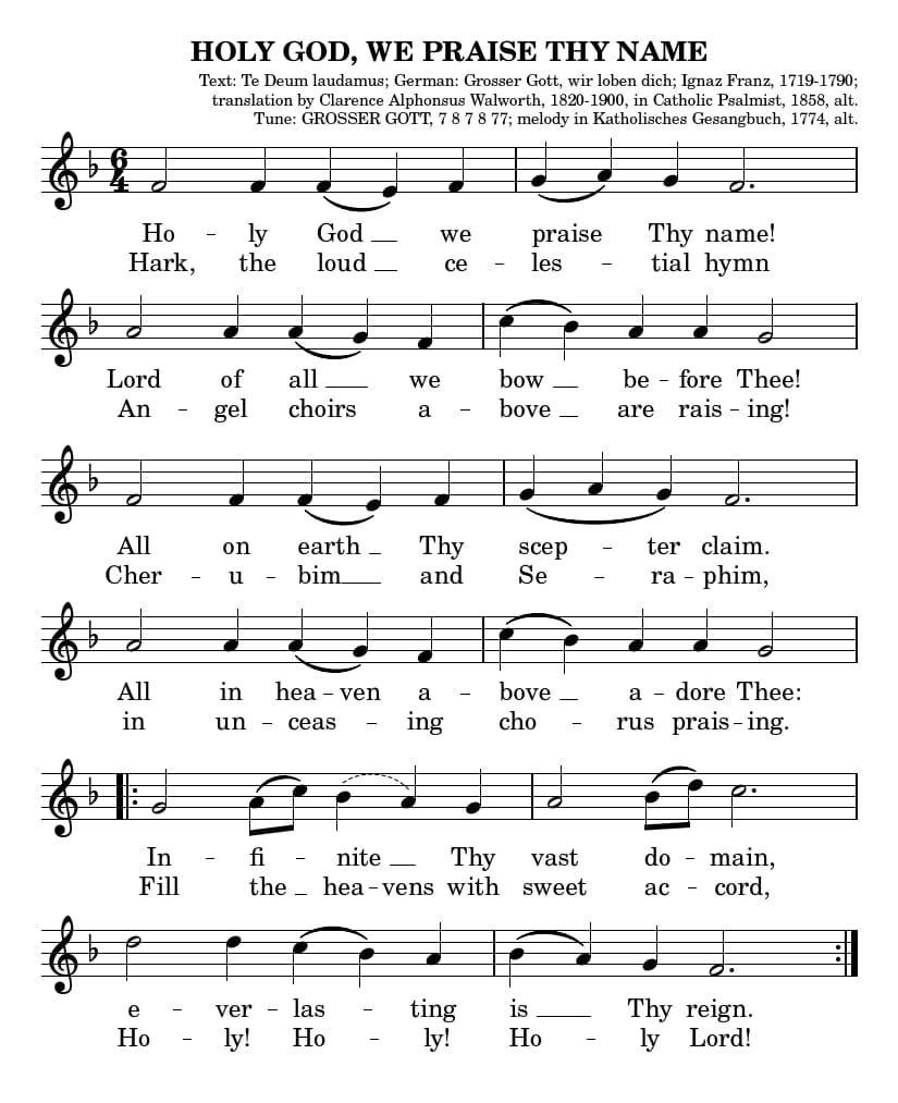 Holy God, We Praise Thy Name Holy God, We Praise Thy Name