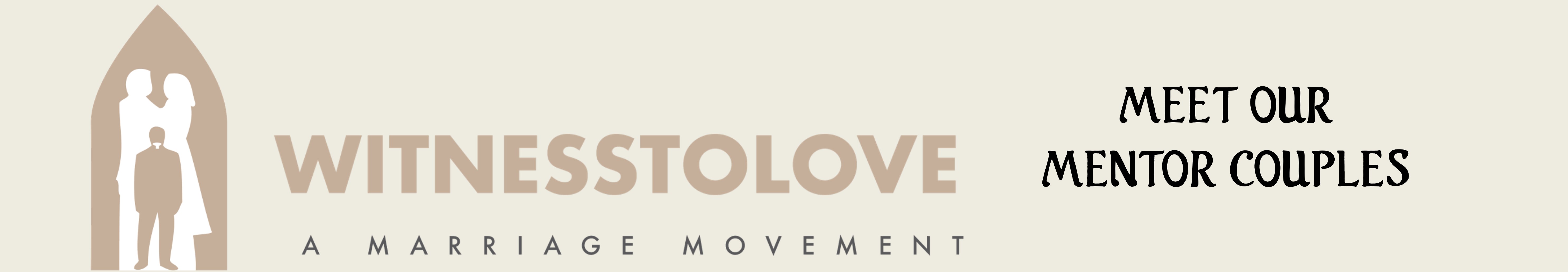 Witness to Love: Meet our Mentor Couples